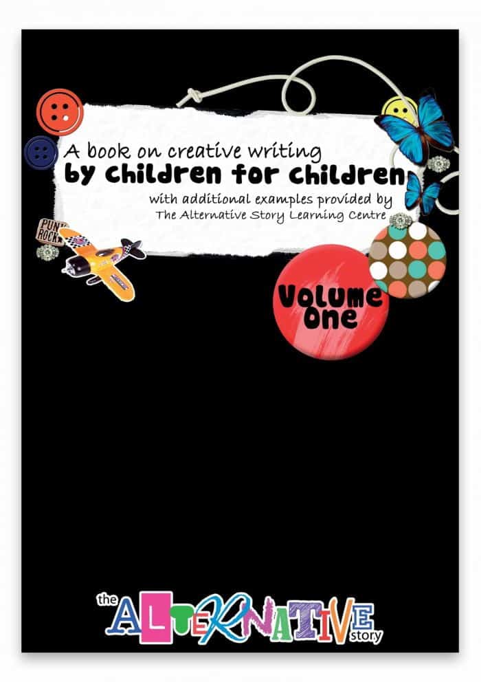 The Alternative Story A book on creative writing by children for children