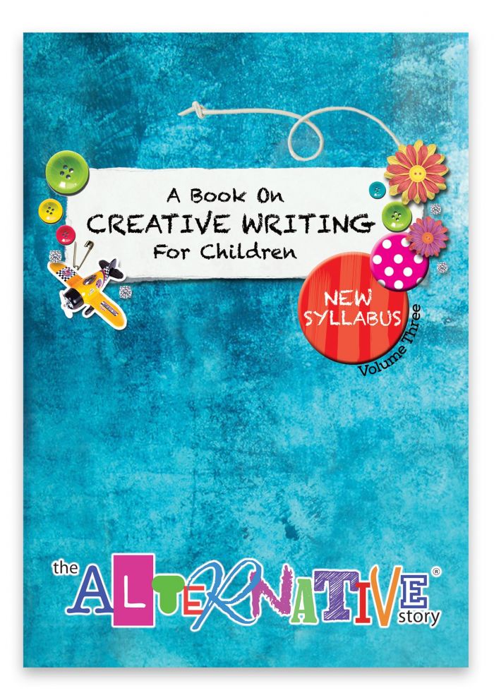 The Alternative Story A book on creative writing for children